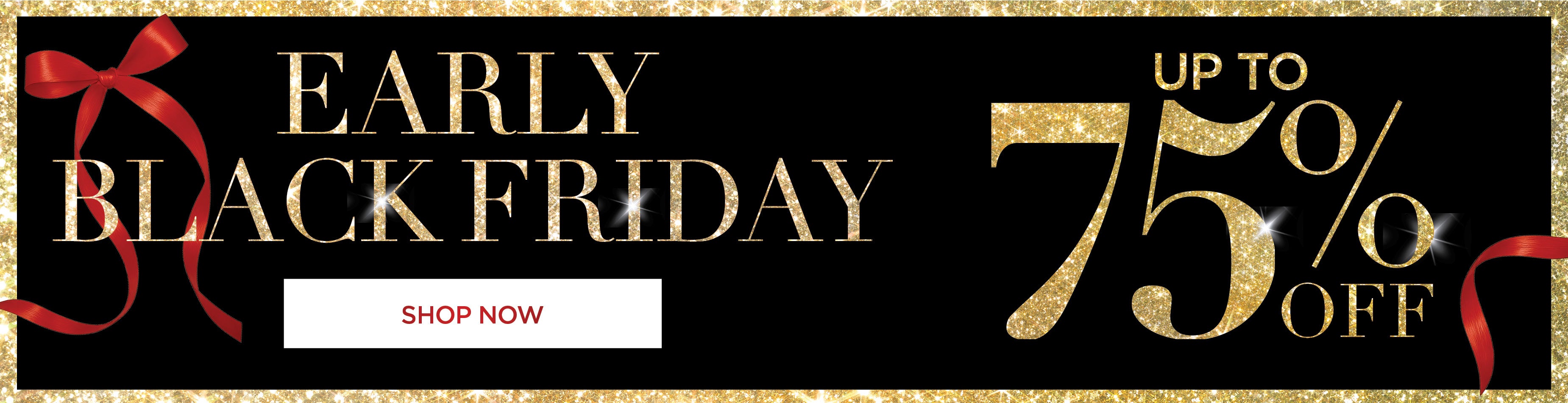 EALRY BLACK FRIDAY UP TO 75% OFF