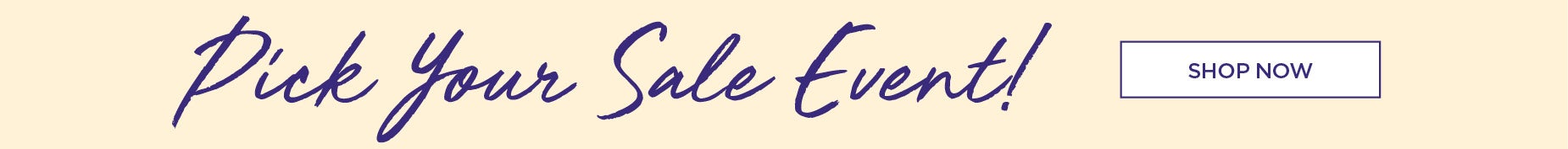 Pick Your Sale Event!