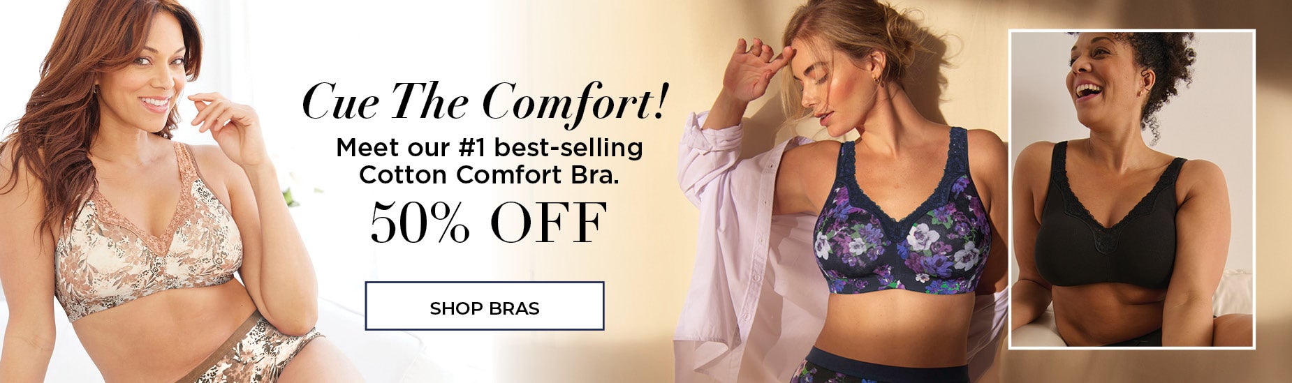 CUE THE COMFORT. Meet our #1 best-selling Cotton Comfort Bra. NOW 60% OFF