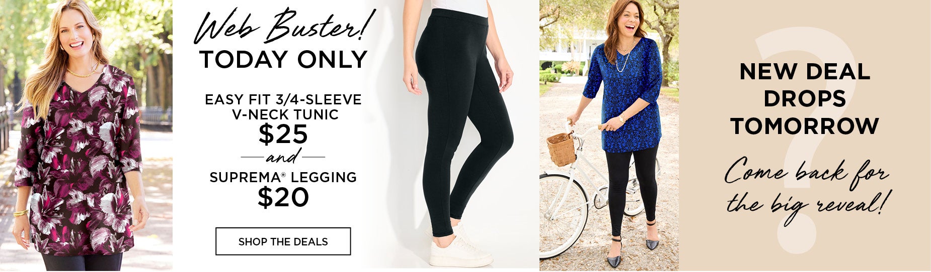 TODAY ONLY! WEB BUSTER! EASY FIT 3/4-SLEEVE V-NECK TUNIC FOR $25 AND SUPREMA® LEGGING FOR $20