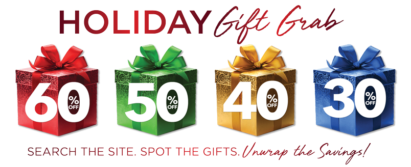 HOLIDAY GIFT GRAB UP TO 60% OFF! FIND THE GIFTS AND SAVE