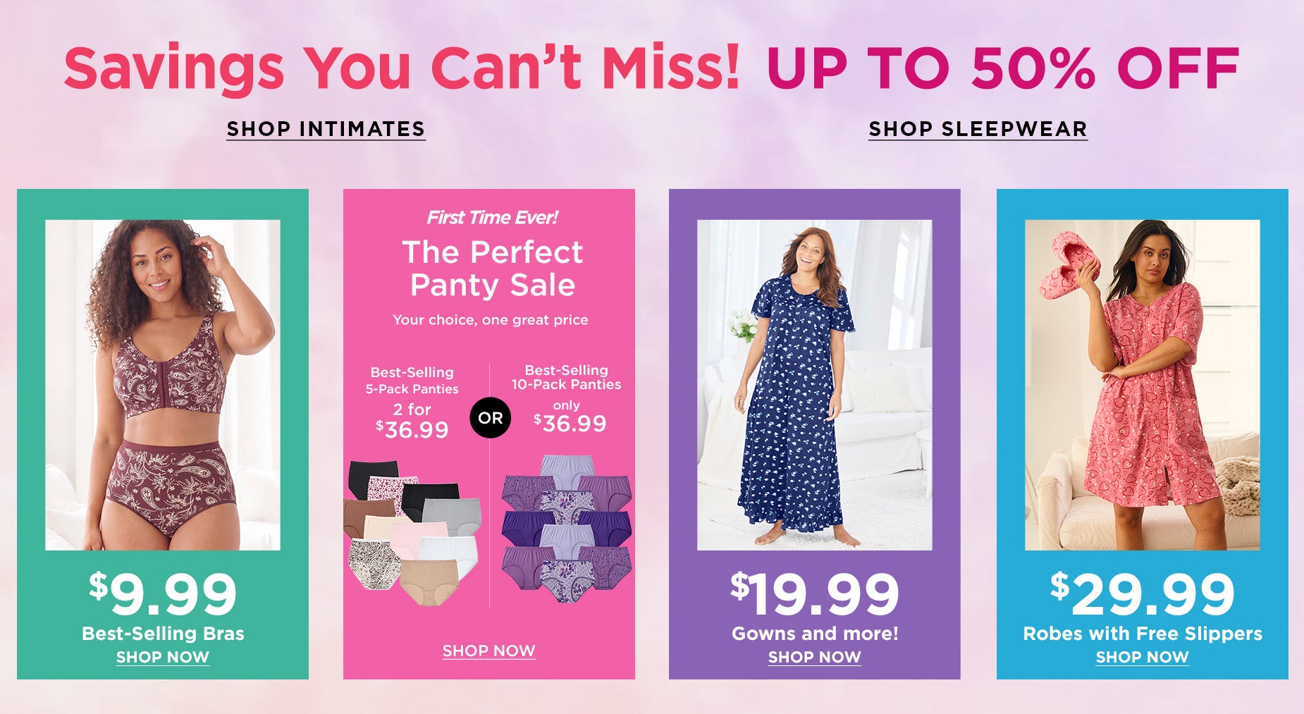 Savings you can't miss! Shop now for up to 50% off intimates and sleepwear