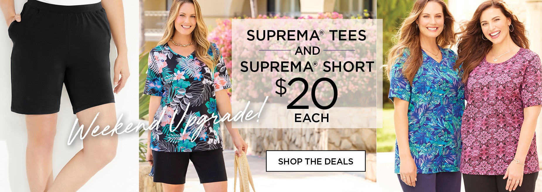 WEEKEND UPGRADE! SUPREMA TEES & SUPREMA SHORT NOW ONLY $20 EACH