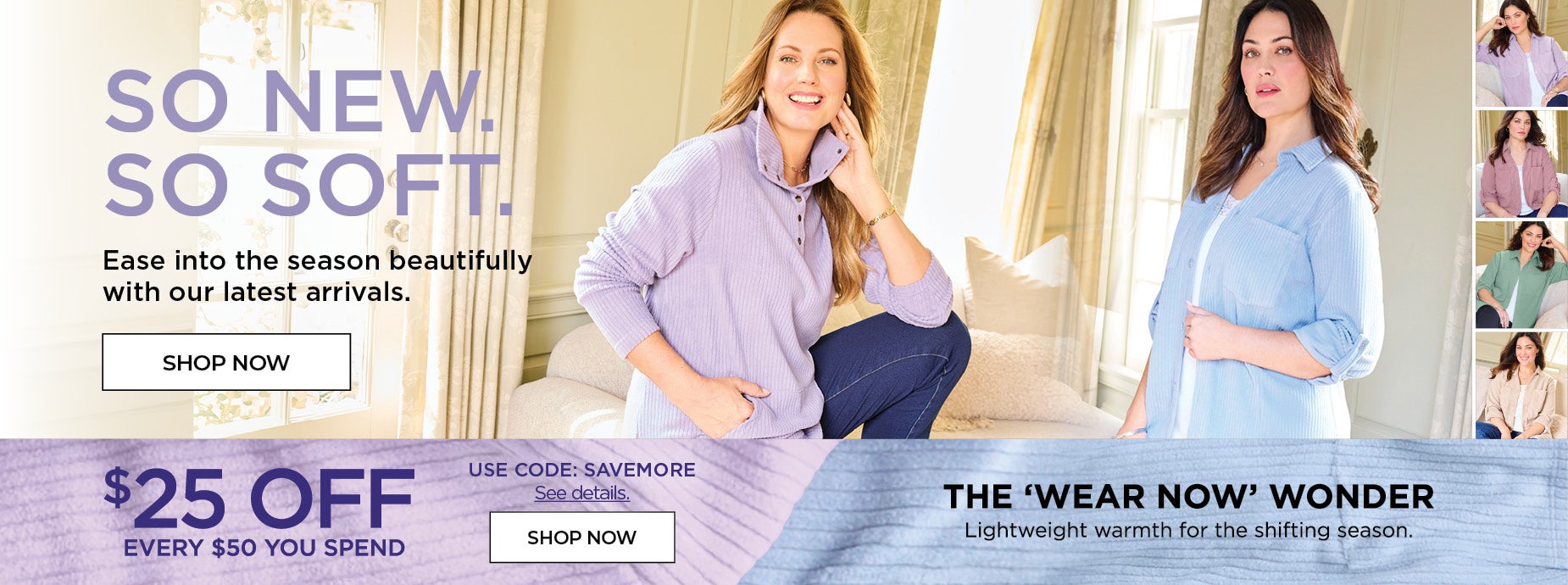 SHOP NOW AND SAVE $25 OFF EVERY $50 YOU SPEND WITH CODE: SAVEMORE