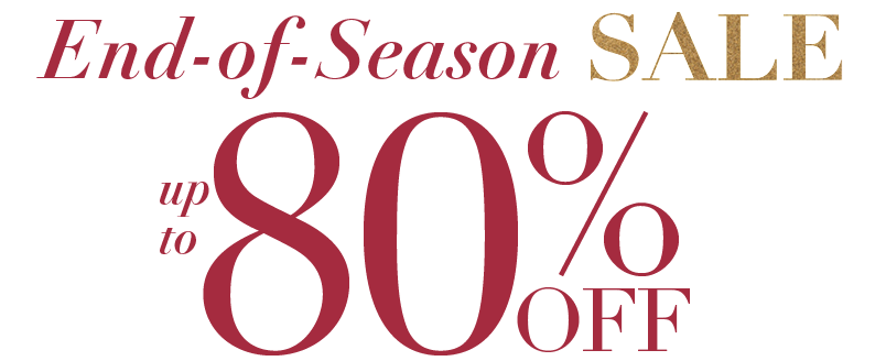SEMI ANNUAL CLEAR OUT SALE UP TO 80% OFF