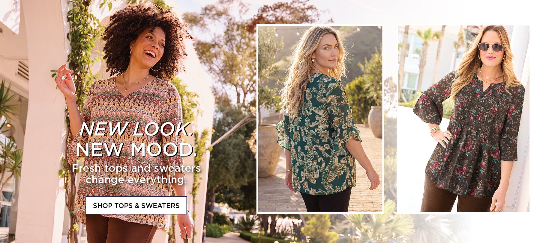 NEW LOOK. NEW MOOD. SHOP FRESH TOPS AND SWEATERS NOW.