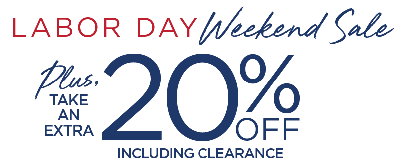 PLUS TAKE AN EXTRA 20% OFF INCLUDING CLEARANCE!