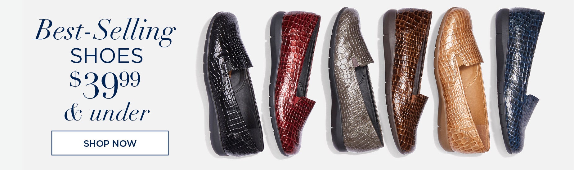 SHOP BEST SELLING SHOES, $39.99 AND UNDER