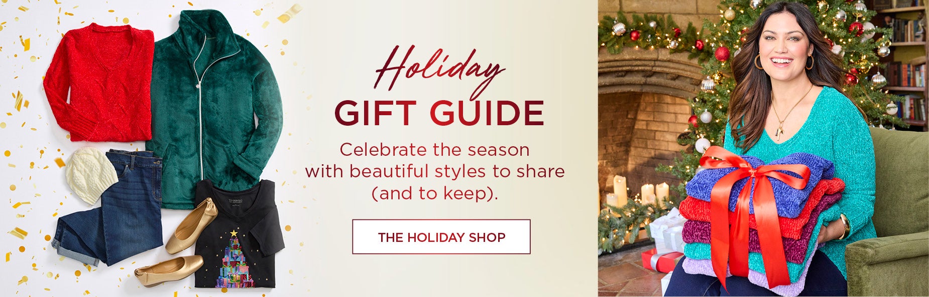 SHOP THE HOLIDAY GIFT GUIDE AND CELEBRATE THE SEASON WITH BEAUTIFUL STYLES TO SHARE (or keep).