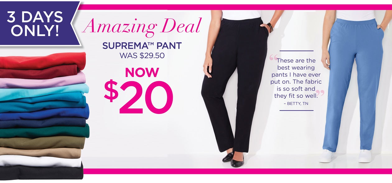 3 DAYS ONLY! Amazing Deal Suprema™ Pant was $29.50 Now $20