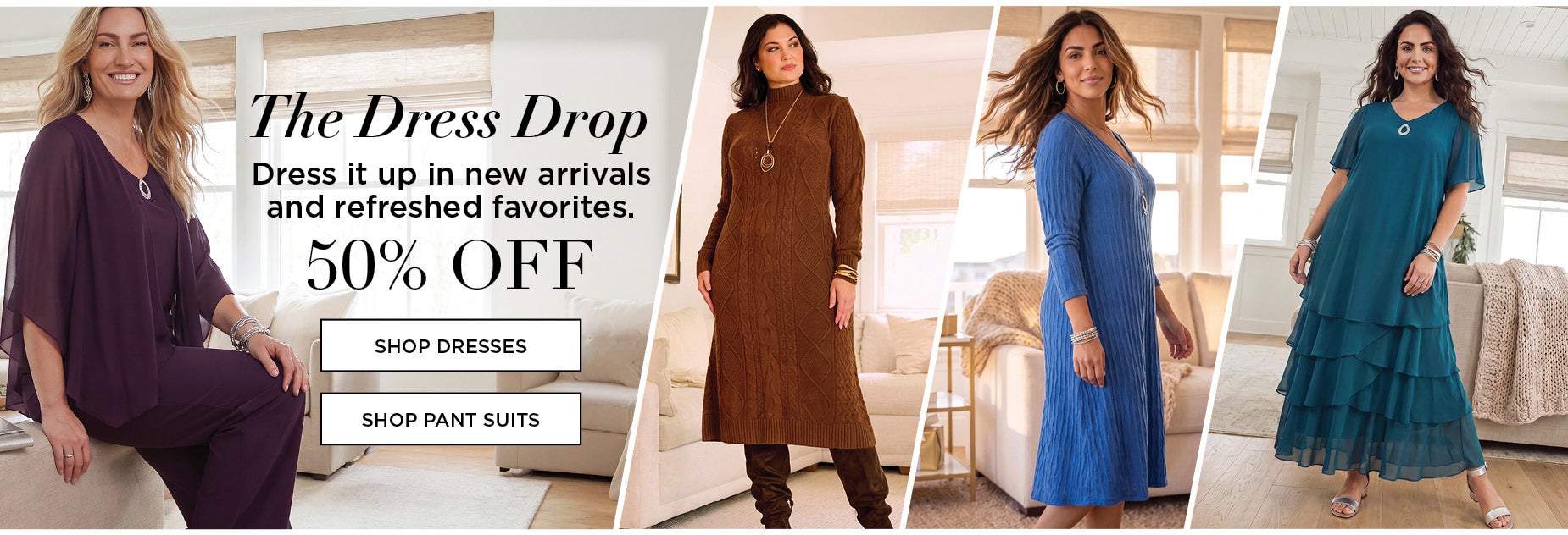 THE DRESS SHOP. Dress it up in new arrivals and refreshed favorites. Now 60% OFF