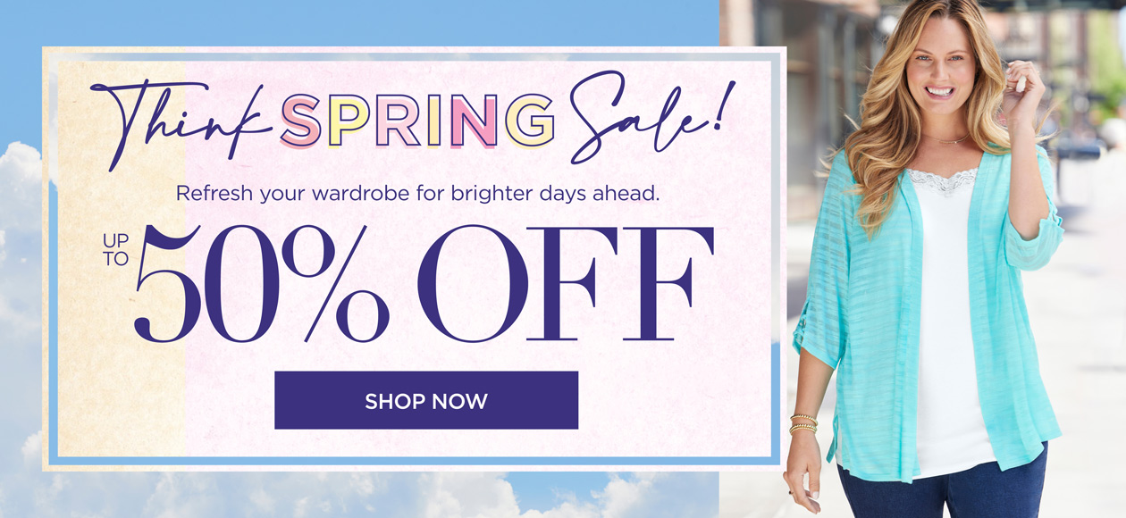 SHOP THE THINK SPRING SALE AND SAVE UP TO 50% OFF