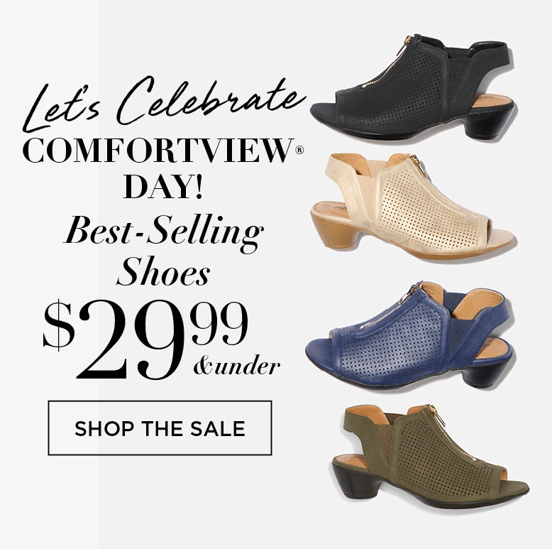 CELEBRATE COMFORTVIEW DAY! Get Best-Selling Shoes $29.99 & under. SHOP NOW