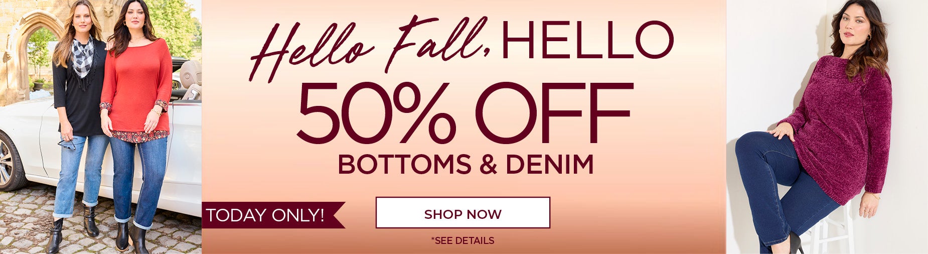 TODAY ONLY! 50% OFF BOTTOMS & DENIM