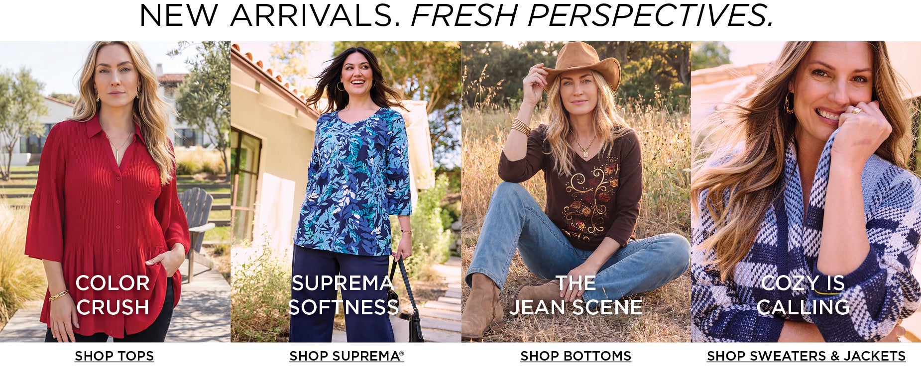 NEW ARRIVALS. FRESH PERSPECTIVES.