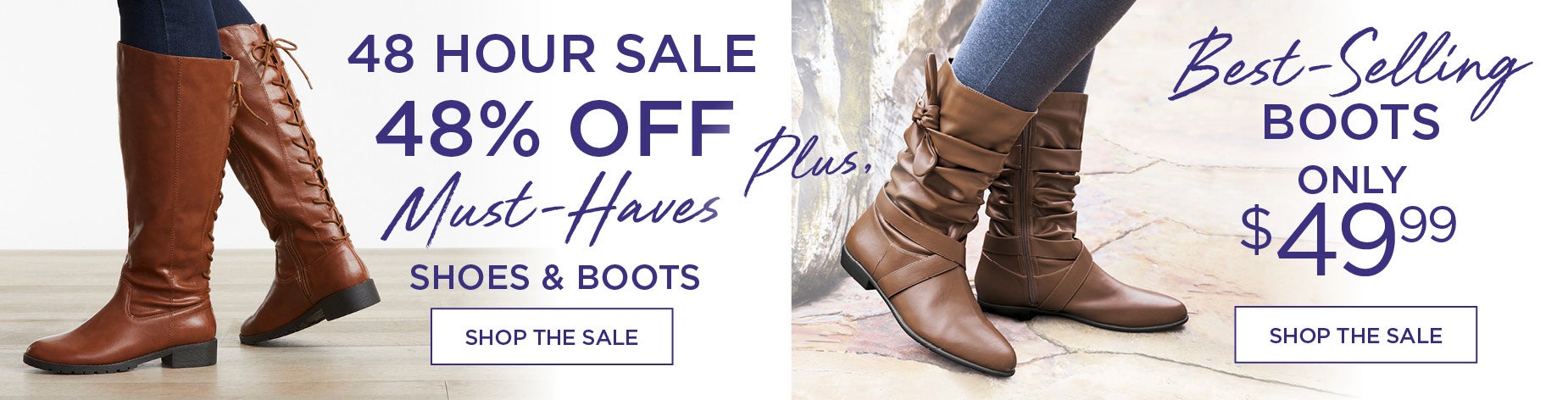 SHOP NOW FOR 48% OFF SHOES & BOOTS PLUS BEST-SELLING BOOTS FOR ONLY $49.99