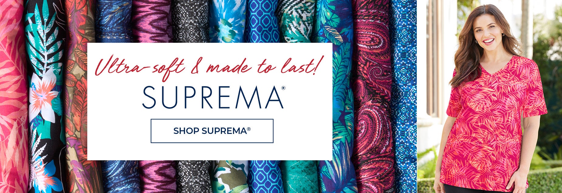 ULTRA SOFT AND MADE TO LAST. SHOP SUPREMA