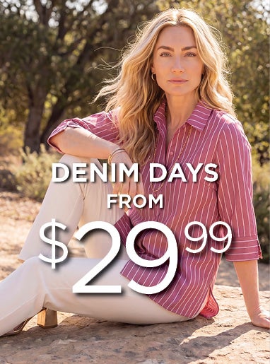 DENIM DAYS FROM $29.99