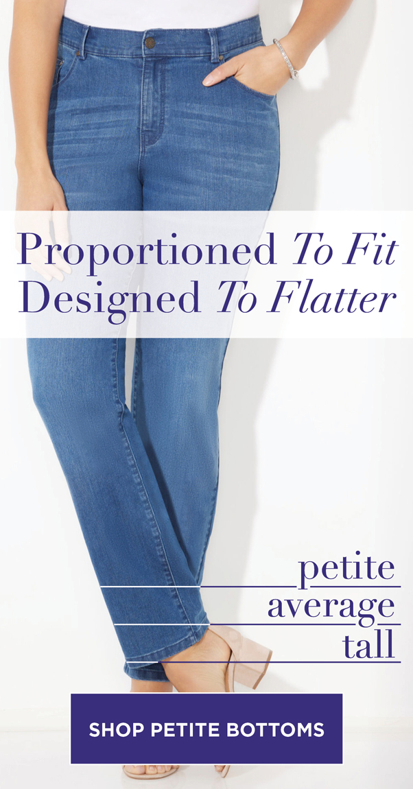 Catherines is your Petite Plus Destination! Proportioned to Fit, Designed to Flatter. Shop Petite Bottoms