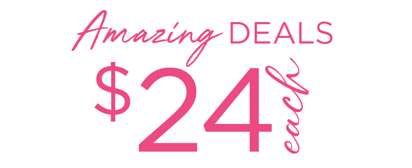 SHOP $24 AMAZING DEALS