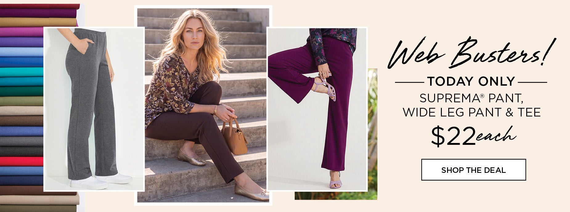 WEB BUSTER! TODAY ONLY SUPREMA PANT AND SUPREMA TEE NOW $22 EACH
