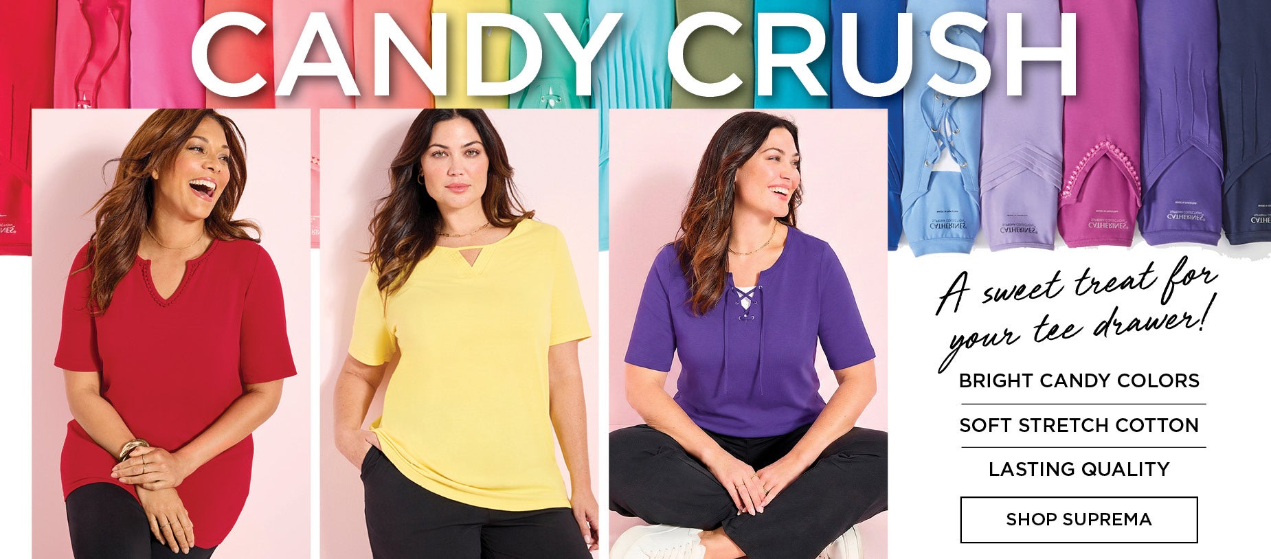 CANDY CRUSH! A sweet treat for your tee drawer! BRIGHT CANDY COLORS, SOFT STRETCH COTTON, LASTING QUALITY