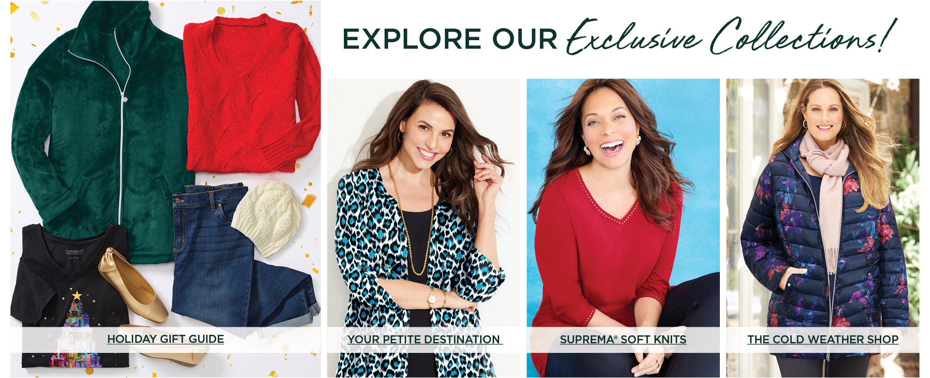 EXPLORE OUR EXCLUSIVE COLLECTIONS