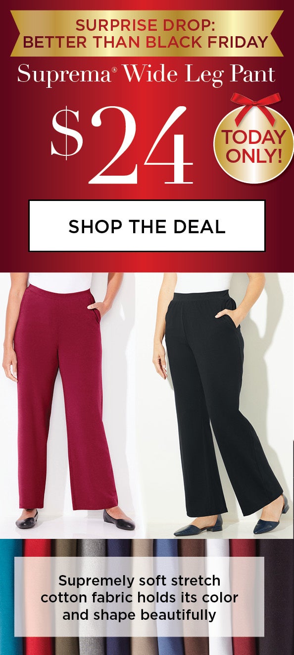 SHOP THE EARLY BLACK FRIDAY SUPREMA WIDE LEG PANT