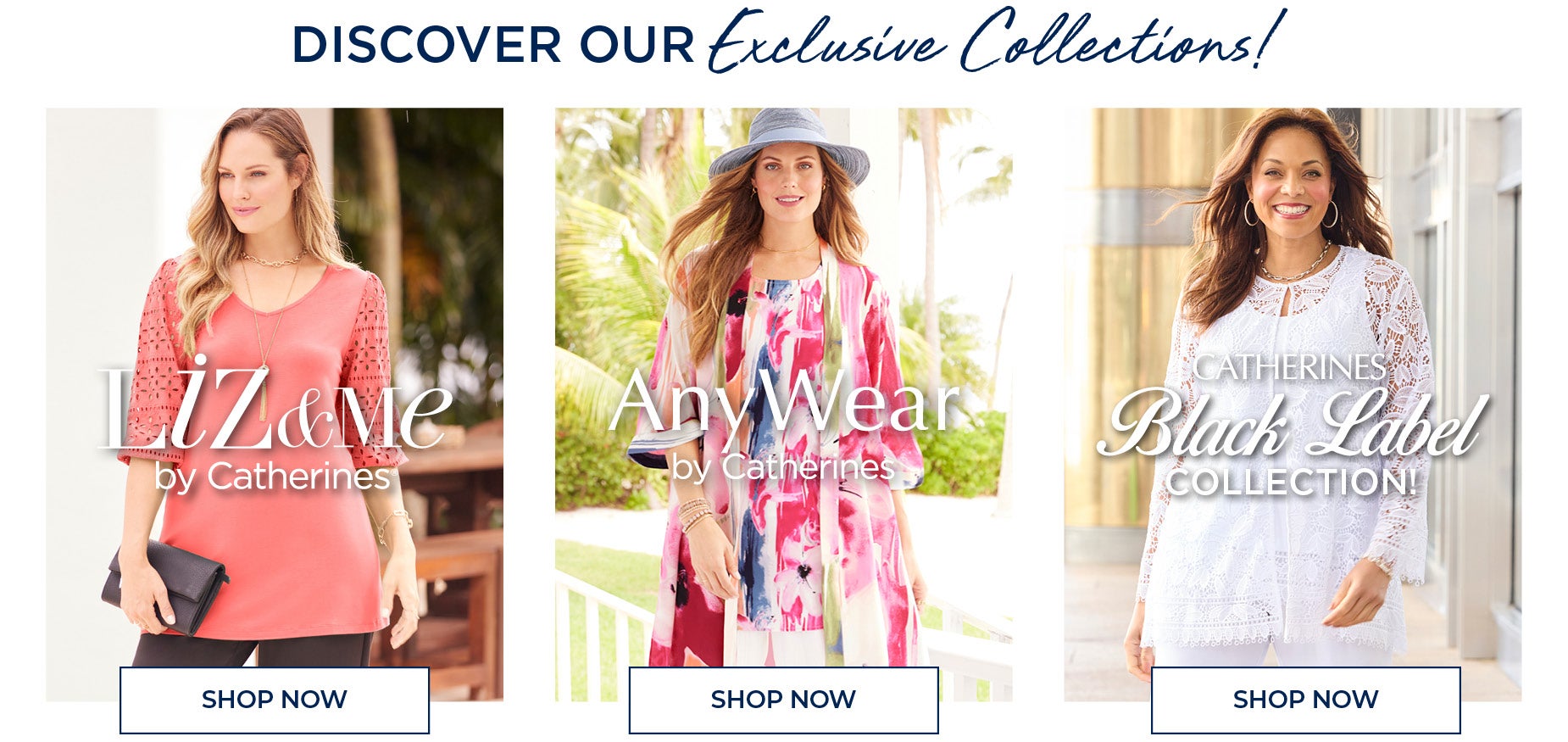 DISCOVER OUR EXCLUSIVE COLLECTIONS