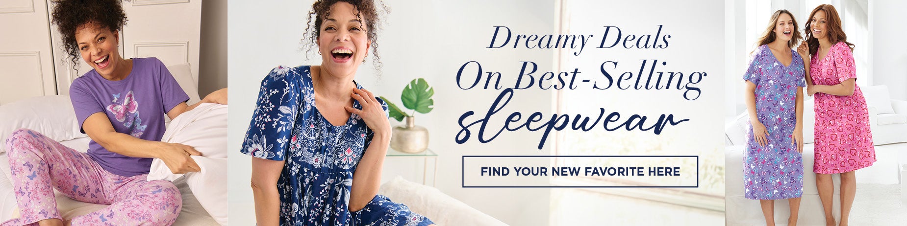 DREAMY DEALS ON BEST-SELLING SLEEPWEAR
