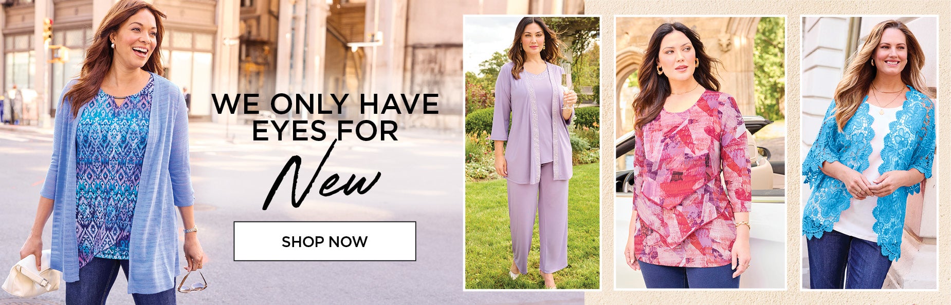 We only have eyes for new