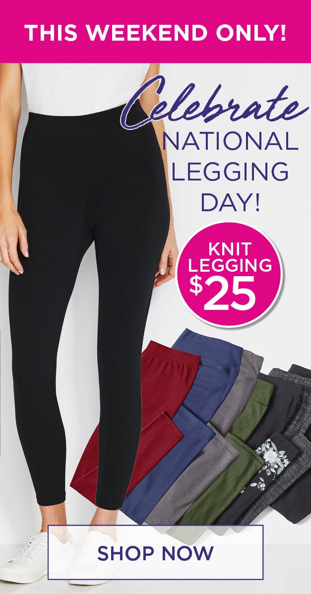 THIS WEEKEND ONLY! CELEBRATE NATIONAL LEGGING DAY WITH $25 SUPREMA LEGGING