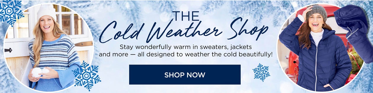 SHOP THE COLD WEATHER SHOP NOW