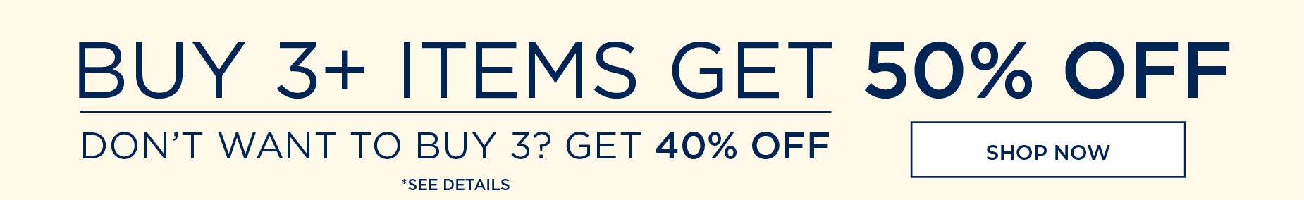 BUY 3+ ITEMS GET 50% OFF