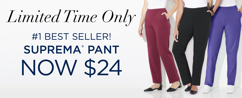 LIMITED TIME ONLY! SHOP THE #1 BEST SELLER SUPREMA PANT FOR $24