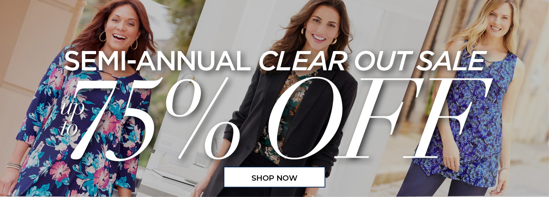 SEMI ANNUAL CLEAR OUT SALE: UP TO 75% OFF