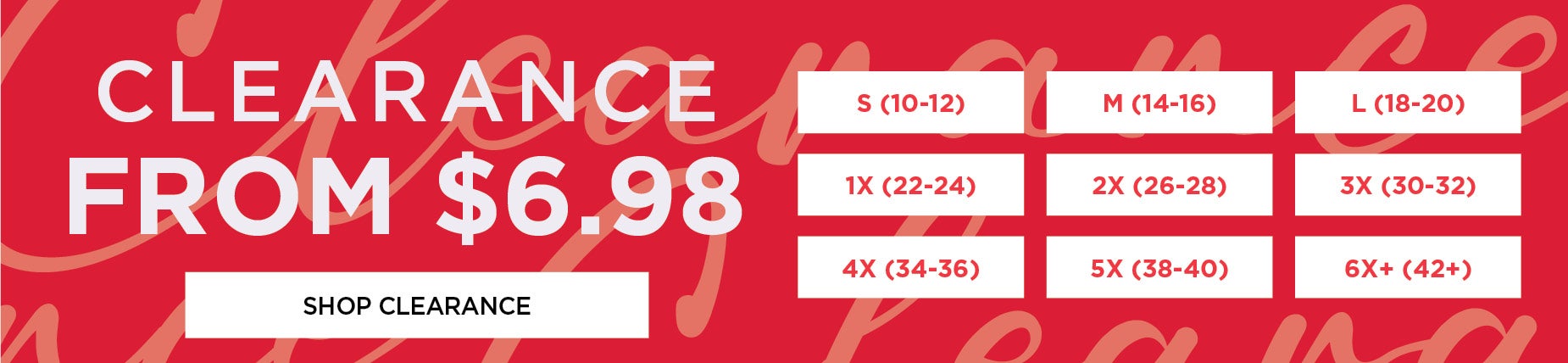 SHOP CLEARANCE FROM $6.98 - 100s of Styles Going Fast!