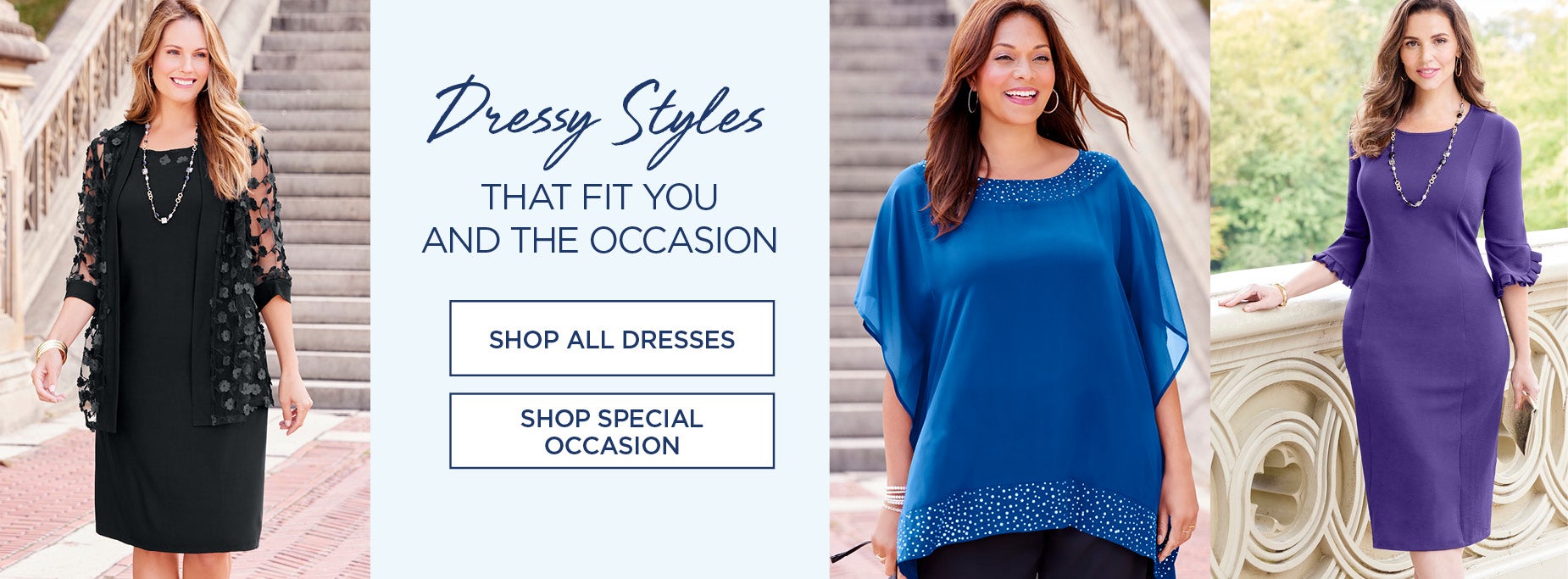 DRESSY STLYES THAT FIT YOU AND THE OCCASION