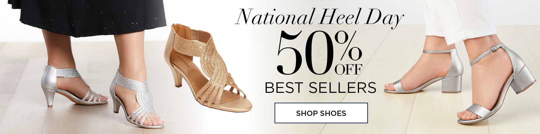 National Heel Day. Save 50% OFF BEST SELLERS NOW