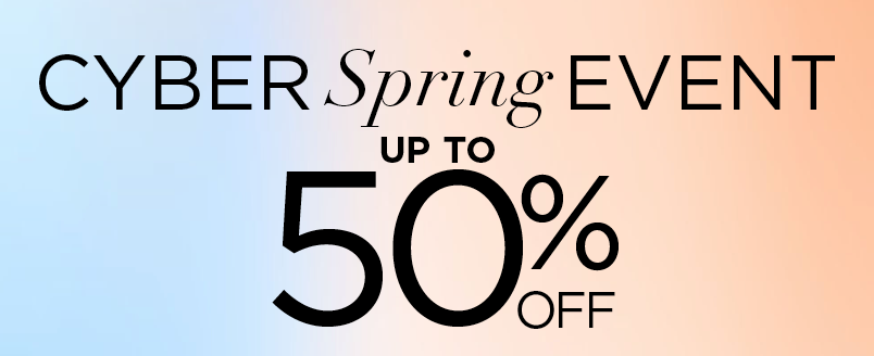 UP TO 50% OFF CYBER SPRING EVENT 