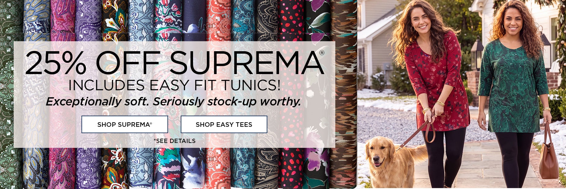 25% FF SUPREMA! Includes out Easy Fit Tunics!