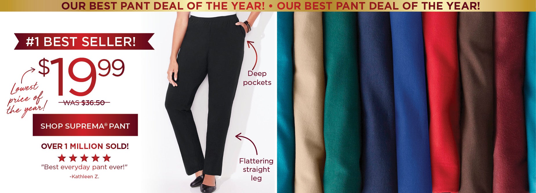 GET OUR #1 BEST SELLING PANT NOW ONLY $19.99. 