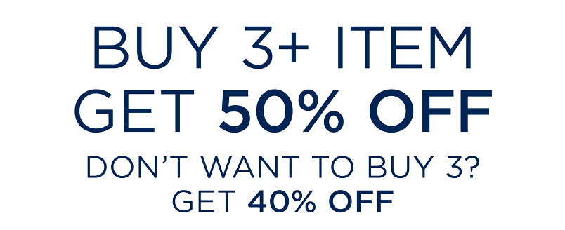 BUY 3+ ITEMS GET 50% OFF! DON’T WANT TO BUY 3? GET 40% OFF!