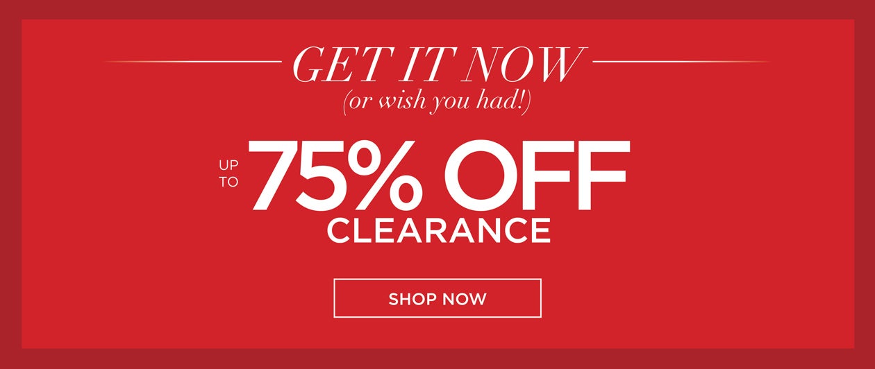 GET IT NOW or wish you had - up to 70% OFF CLEARANCE - SHOP NOW