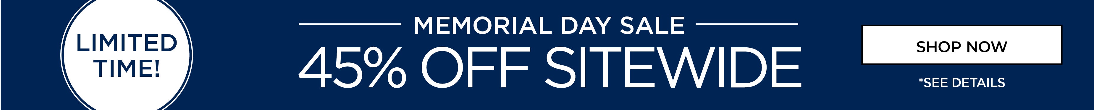 MEMORIAL DAY SALE: 45% OFF SITEWIDE