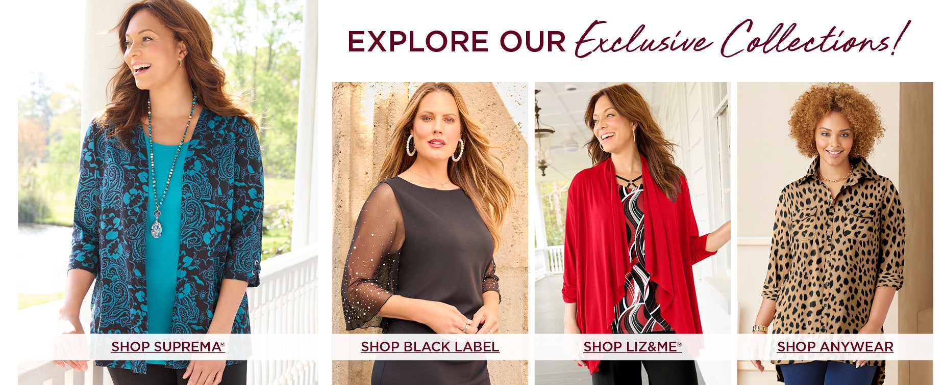 DISCOVER OUR EXCLUSIVE COLLECTIONS