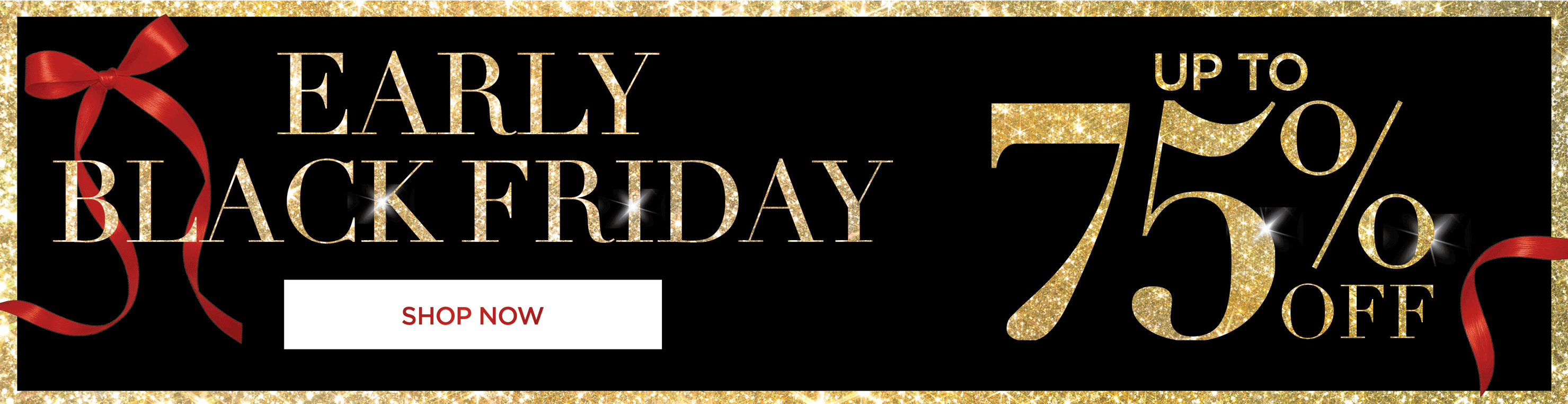 EALRY BLACK FRIDAY UP TO 75% OFF