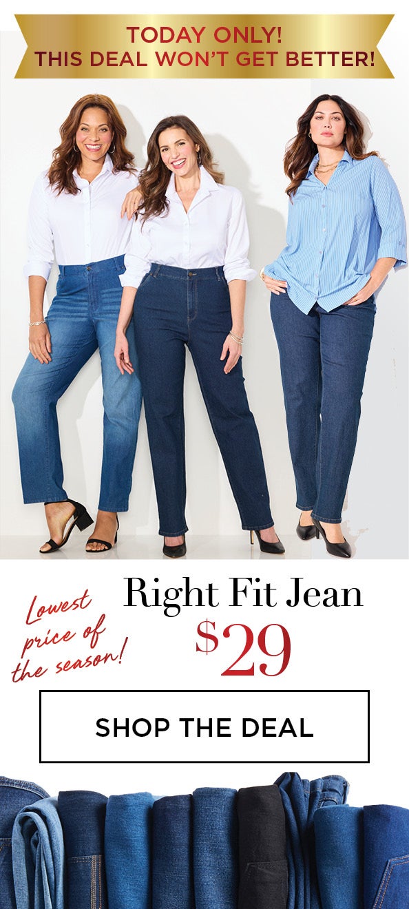 SHOP EARLY BLACK FRIDAY RIGHT FIT JEAN