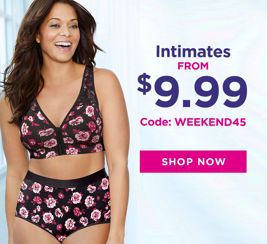 Shop Intimates from $9.99 with code: WEEKEND45