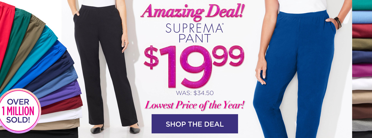 SHOP THE SUPREMA PANT! now $19.99 was $34.50